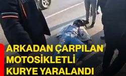 Arkadan çarpılan motosikletli kurye yaralandı
