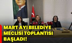 Mart Ayı Belediye Meclisi Toplantısı Başladı!