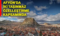 Afyonkarahisar’da iki taşınmaz özelleştirme kapsamında