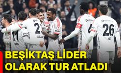 Beşiktaş lider olarak tur atladı