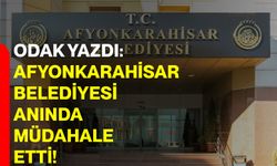 ODAK yazdı: Afyonkarahisar Belediyesi anında müdahale etti!