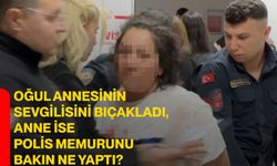 Oğul annesinin sevgilisini bıçakladı, anne ise polis memurunu bakın ne yaptı?