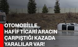 Otomobille hafif ticari aracın çarpıştığı kazada yaralılar var!