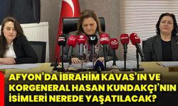 Afyon’da İbrahim Kavas’ın ve Korgeneral Hasan Kundakçı’nın isimleri nerede yaşatılacak?