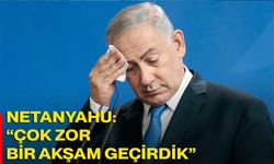 Netanyahu: “Çok Zor Bir Akşam Geçirdik”