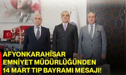 Afyonkarahisar Emniyet Müdürlüğünden 14 Mart Tıp Bayramı Mesajı!