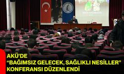 AKÜ’de “Bağımsız Gelecek, Sağlıklı Nesiller” Konferansı Düzenlendi