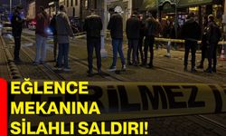 Eğlence mekanına silahlı saldırı!