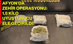 Afyon’da Zehir Operasyonu: 1,5 Kilo Uyuşturucu Ele Geçirildi