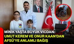 Minik Yaşta Büyük Vicdan: Umut Kerem ve Onur Kaan’dan AFSÜ’ye Anlamlı Bağış