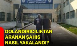 Dolandırıcılıktan Aranan Şahıs Nasıl Yakalandı?