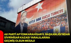 AK Parti Afyonkarahisar İl Başkanlığı’ndan Sivrihisar Kazası Yaralılarına Geçmiş Olsun Mesajı