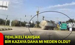 Tehlikeli Kavşak Bir Kazaya Daha mı Neden Oldu?