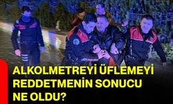 Alkolmetreyi üflemeyi reddetmenin sonucu ne oldu?