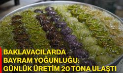 Baklavacılarda Bayram Yoğunluğu: Günlük Üretim 20 Tona Ulaştı