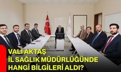 Vali Aktaş İl Sağlık Müdürlüğünde Hangi Bilgileri Aldı?