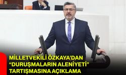 Milletvekili Özkaya’dan “Duruşmaların Aleniyeti” Tartışmasına Açıklama