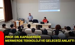 Prof. Dr. Kapageridis, Mermerde Teknoloji ve Geleceği Anlattı
