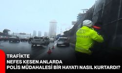 Trafikte Nefes Kesen Anlarda Polis Müdahalesi Bir Hayatı Nasıl Kurtardı?