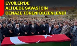 Evciler’de Ali Dede Savaş İçin Cenaze Töreni Düzenlendi