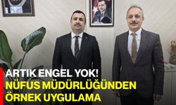 Artık Engel Yok! Nüfus Müdürlüğünden Örnek Uygulama