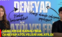Genç AR-GE Kanalı’nda Deneyap Atölyeleri Anlatıldı
