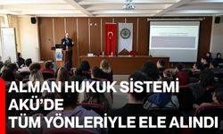 Alman Hukuk Sistemi AKÜ’de Tüm Yönleriyle Ele Alındı