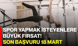Spor Yapmak İsteyenlere Büyük Fırsat! Son Başvuru 18 Mart