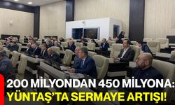200 Milyondan 450 Milyona: Yüntaş’ta sermaye artışı!