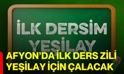 Afyon’da İlk Ders Zili Yeşilay İçin Çalacak