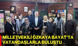 Milletvekili Özkaya Bayat’ta Vatandaşlarla Buluştu