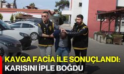 Kavga Facia ile Sonuçlandı: Karısını İple Boğdu
