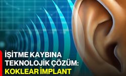 İşitme Kaybına Teknolojik Çözüm: Koklear İmplant