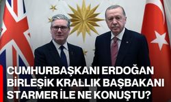 Cumhurbaşkanı Erdoğan, Birleşik Krallık Başbakanı Starmer ile Ne Konuştu?