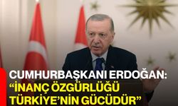 Cumhurbaşkanı Erdoğan: “İnanç Özgürlüğü Türkiye’nin Gücüdür”