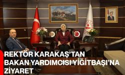Rektör Karakaş’tan Bakan Yardımcısı Yiğitbaşı’na Ziyaret