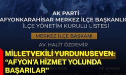 Milletvekili Yurdunuseven: "Afyon’a Hizmet Yolunda Başarılar"