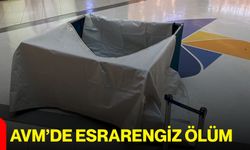 AVM’de esrarengiz ölüm