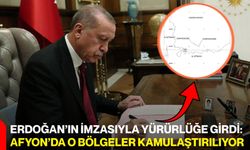 Erdoğan’ın imzasıyla yürürlüğe girdi: Afyon’da o bölgeler kamulaştırılıyor