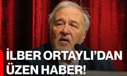 İlber Ortaylı’dan Üzen Haber!