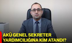 AKÜ Genel Sekreter Yardımcılığına Kim Atandı?