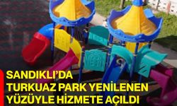 Sandıklı’da Turkuaz Park Yenilenen Yüzüyle Hizmete Açıldı