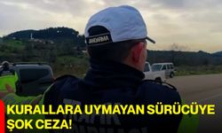 Kurallara uymayan sürücüye şok ceza!