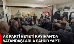 AK Parti Heyeti Kayıhan’da Vatandaşlarla Sahur Yaptı