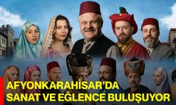 Afyonkarahisar’da Sanat ve Eğlence Buluşuyor