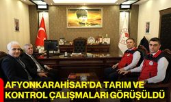 Afyonkarahisar’da Tarım ve Kontrol Çalışmaları Görüşüldü