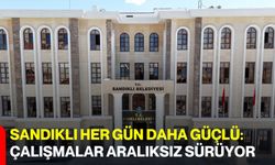 Sandıklı Her Gün Daha Güçlü: Çalışmalar Aralıksız Sürüyor