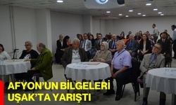 Afyon’un Bilgeleri Uşak’ta Yarıştı