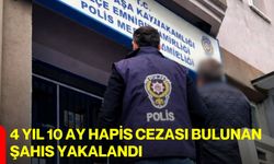 4 Yıl 10 Ay Hapis Cezası Bulunan Şahıs Yakalandı