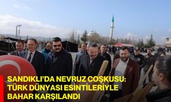Sandıklı’da Nevruz Coşkusu: Türk Dünyası Esintileriyle Bahar Karşılandı